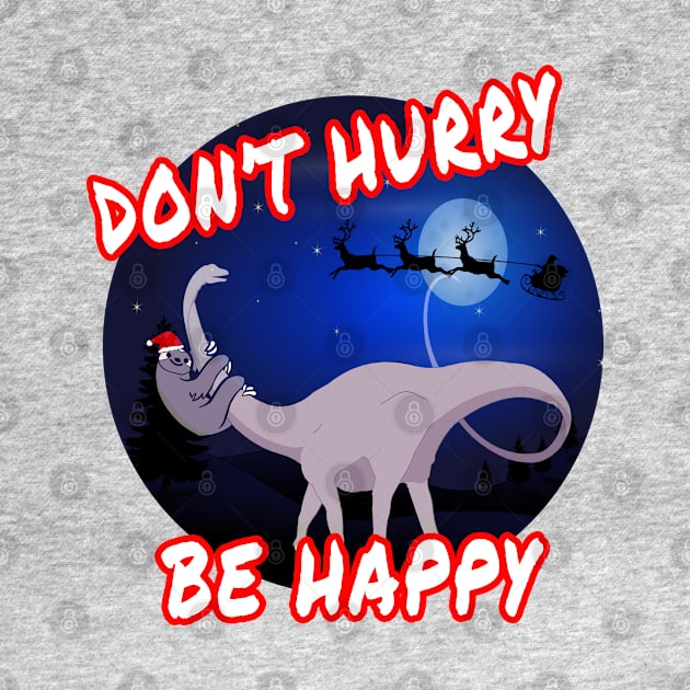 Don't hurry be happy sloth and dinosaur gift by salah_698